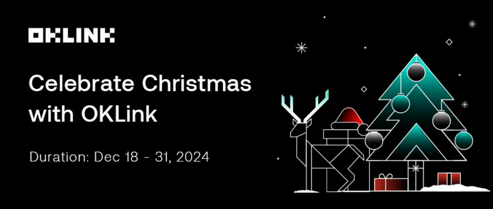 OKLink发布2024成绩单，携手生态伙伴共庆$11600圣诞狂欢-第1张图片-欧意下载